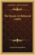 The Queen at Balmoral (1893)