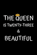 The Queen Is Twenty-three And Beautiful: Birthday Journal For Girls 23 Years Old Girls Birthday Gifts A Happy Birthday 23th Year Journal Notebook For Girls Birthday Journal For Kids (Birthday Journal For 23 Years Old Girls)