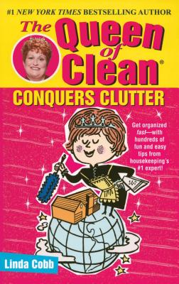 The Queen of Clean Conquers Clutter - Cobb, Linda