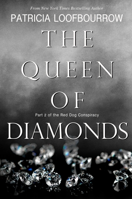 The Queen of Diamonds: Part 2 of the Red Dog Conspiracy - Loofbourrow, Patricia, and Carroll, Anita B (Cover design by)