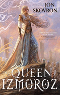 The Queen of Izmoroz: Book Two of the Goddess War