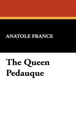 The Queen Pedauque - France, Anatole