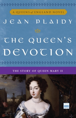 The Queen's Devotion: The Story of Queen Mary II - Plaidy, Jean