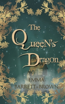 The Queen's Dragon - Barrett-Brown, Emma