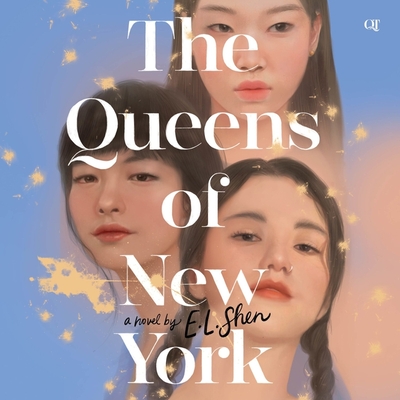 The Queens of New York - Shen, E L, and Nguyen, Vyvy (Read by), and Osmanski, Joy (Read by)