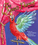 The Queen's Parrot: A Play