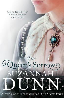 The Queen's Sorrow - Dunn, Suzannah
