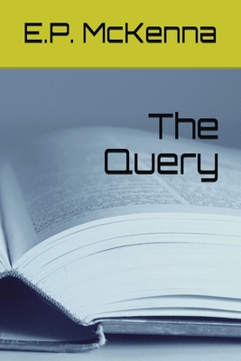 The Query - McKenna, Ed P