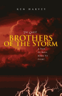The Quest: Brothers of the Storm: A Tale of Boys Born to Fight