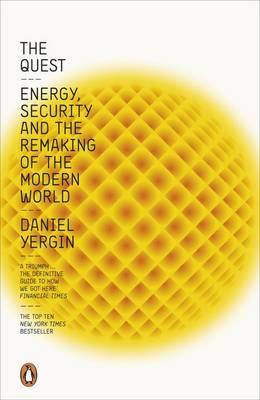 The Quest: Energy, Security and the Remaking of the Modern World - Yergin, Daniel