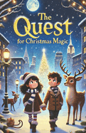 The Quest for Christmas Magic: An Advent Calendar Story