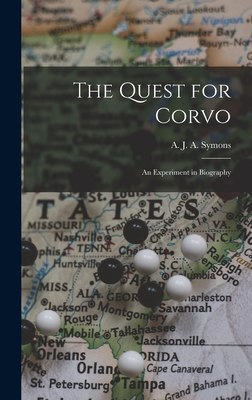 The Quest for Corvo: an Experiment in Biography - Symons, A J a (Alphonse James Albe (Creator)
