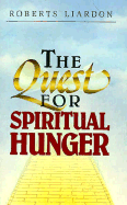 The Quest for Spiritual Hunger - Liardon, Roberts