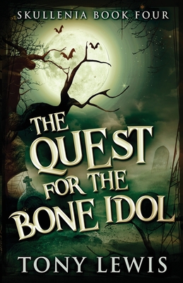 The Quest for the Bone Idol - Lewis, Tony