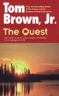 The Quest: One Man's Search for Peace, Insight, and Healing in an Endangered World - Brown, Tom, Jr.