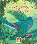 The Quetzal's Journey - Ada, Alma Flor, and Campoy, F Isabel