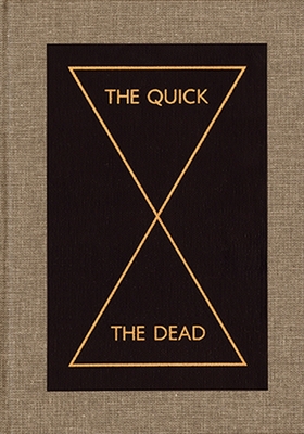 The Quick and the Dead - Eleey, Peter (Text by), and Blanke, Olaf (Text by), and Blom, Ina (Text by)
