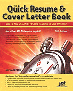 The Quick Resume & Cover Letter Book: Write and Use an Effective Resume in Only One Day
