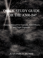 The Quick Study Guide for the A300-B4!