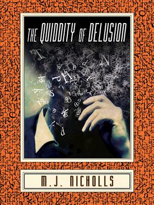 The Quiddity of Delusion - Nicholls, M J