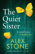 The Quiet Sister: A BRAND NEW utterly chilling psychological thriller from bestseller Alex Stone for 2025