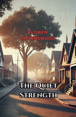 The Quiet Strength - Ravenswood, Elowen