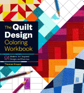 The Quilt Design Coloring Workbook: 91 Modern Art-Inspired Designs and Exercises