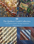 The Quilters' Guild Collection: Contemporary Quilts, Heritage Inspiration
