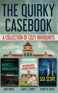 The Quirky Casebook: A Collection of Cozy Whodunits