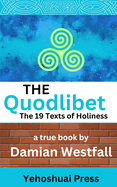 The Quodlibet: The 19 Texts of Holiness