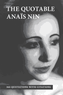 The Quotable Anais Nin: 365 Quotations with Citations