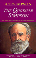 The Quotable Simpson - Simpson, Albert Benjamin, and Graf, Jonathan L (Compiled by)