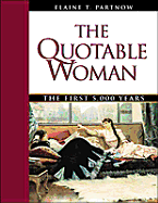 The Quotable Woman: The First 5,000 Years