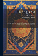 The Qurn: Tr. Into Urd Language By Abdul Qdir Ibn I Shah Wal Ullah, With A Preface And Introduction In English By T.p. Hughes, And An Index In Urdu By E.m. Wherry