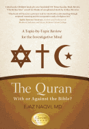 The Quran: With or Against the Bible?: A Topic-By-Topic Review for the Investigative Mind