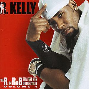 The R. in R&B Collection, Vol. 1 [UK Bonus CD] - R. Kelly