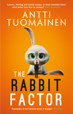 The Rabbit Factor: The tense, hilarious bestseller from the 'Funniest writer in Europe' ... FIRST in a series and soon to be a major motion picture - Tuomainen, Antti, and Hackston, David (Translated by)