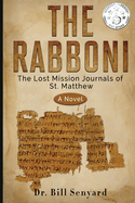 The Rabboni: The Lost Mission Journals of St. Matthew