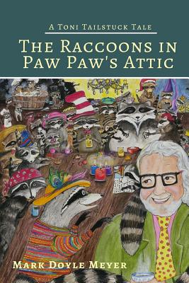 The Raccoons in Paw Paw's Attic - Meyer, Mark Doyle