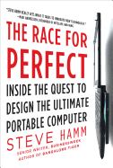 The Race for Perfect: Inside the Quest to Design the Ultimate Portable Computer