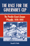 The Race for the Governor's Cup: The Pacific Coast League Playoffs, 1936-1954