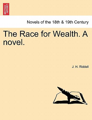 The Race for Wealth. a Novel. - Riddell, J H, Mrs.