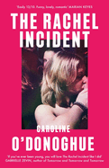 The Rachel Incident: 'If you've ever been young, you will love The Rachel Incident like I did' (Gabrielle Zevin) - the international bestseller