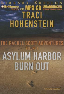 The Rachel Scott Adventures, Volume 1: Asylum Harbor/Burn Out - Hohenstein, Traci, and Dawe, Angela (Performed by)