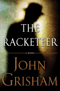 The Racketeer - Grisham, John, and Jackson, J D (Read by)