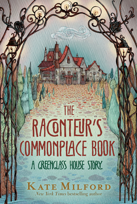 The Raconteur's Commonplace Book: A Greenglass House Story - Milford, Kate