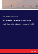 The Radcliffe Catalogue of 6317 stars: chiefly circumpolar, reduced to the epoch of 1845.0