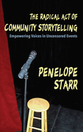 The Radical Act of Community Storytelling: Empowering Voices in Uncensored Events