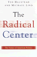 The Radical Center: The Future of American Politics