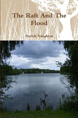 The Raft And The Flood - Naughton, Patrick